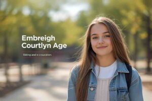 Embreigh Courtlyn Age with Bio Facts and Career
