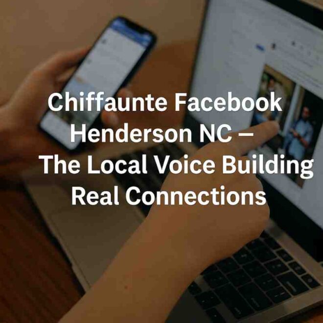 Chiffaunte Henderson NC: A Local Community Voice