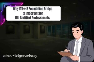 Why ITIL® 5 Foundation Bridge is Important for ITIL Certified Professionals
