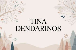 Tina Dendarinos: Origins, Meaning & Context Explained